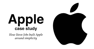 Applw case study how steve jobs built apple around simplicity
